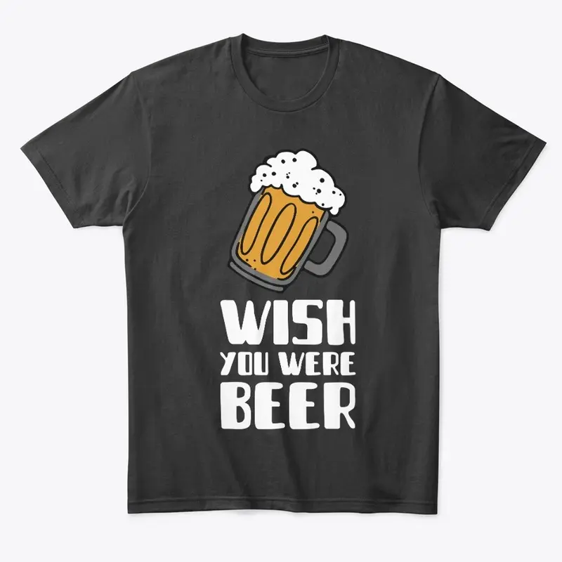 Wish you were beer