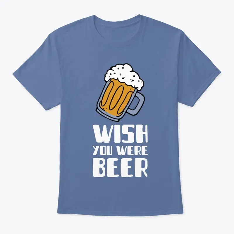 Wish you were beer